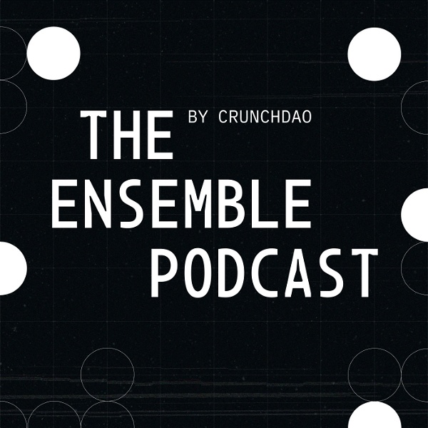 Artwork for The Ensemble Podcast, by CrunchDAO