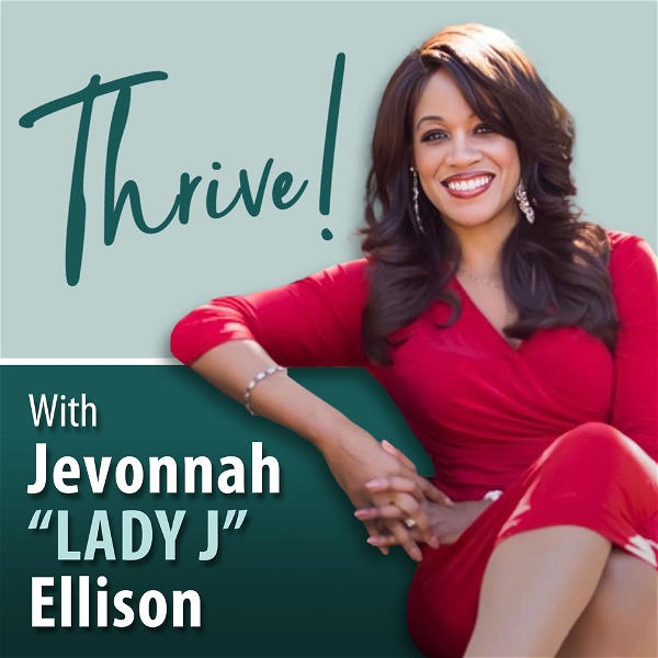 Artwork for Thrive! with Jevonnah "Lady J" Ellison