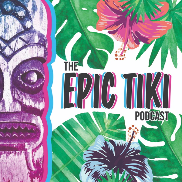 Artwork for The Epic Tiki Podcast