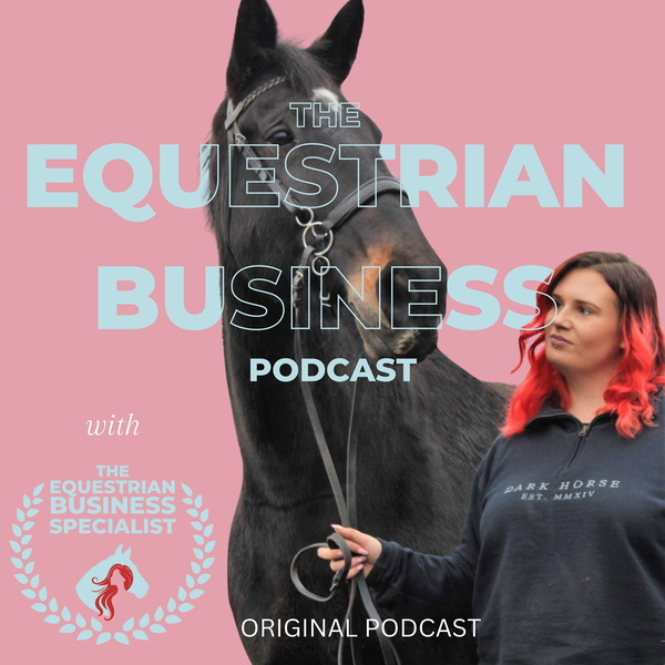 Artwork for The Equestrian Business Podcast