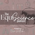 The EquiScience Podcast