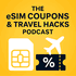 The eSIM Coupons Podcast