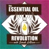 The Essential Oil Revolution - Health, Purpose, and Aromatherapy