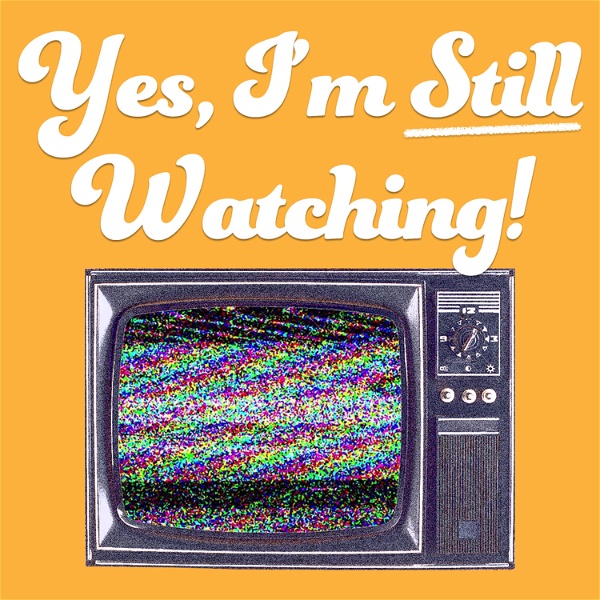 Artwork for Yes, I'm Still Watching!