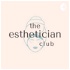 The Esthetician Club