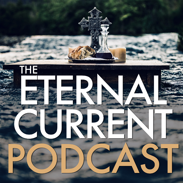 Artwork for The Eternal Current Podcast