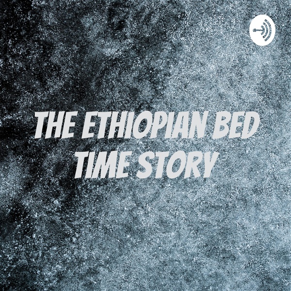 Artwork for The Ethiopian Bed Time Story