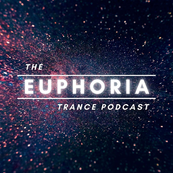Artwork for The Euphoria Trance Podcast
