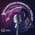 The European Gymnastics Podcast