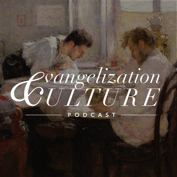 Artwork for Evangelization & Culture Podcast