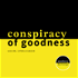 Conspiracy of Goodness Podcast