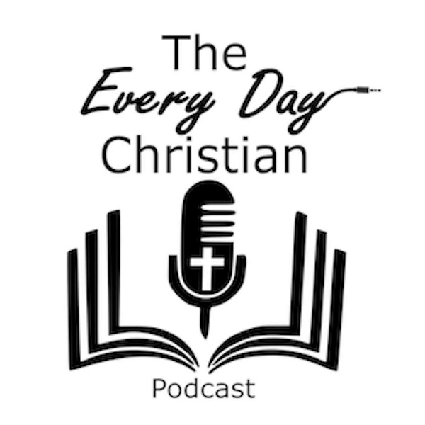 Artwork for The Every Day Christian Podcast
