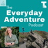 The Everyday Adventure Podcast