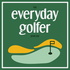 The Everyday Golfer