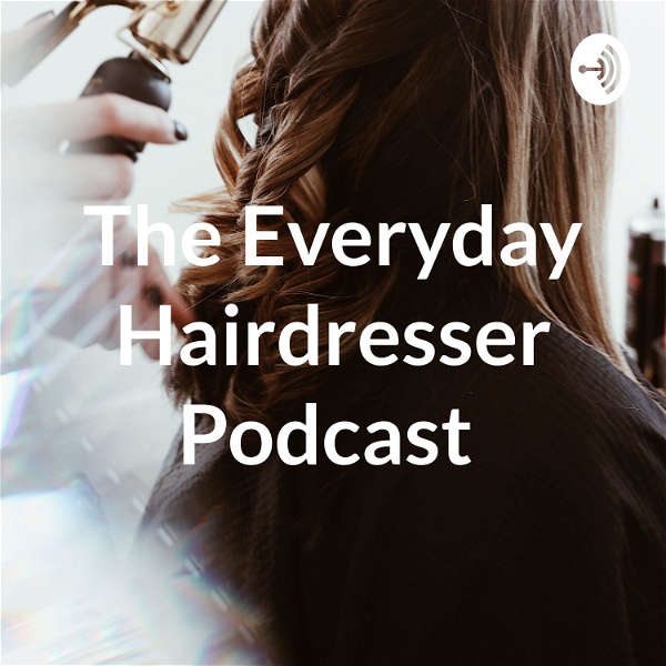 Artwork for The Everyday Hairdresser Podcast