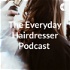 The Everyday Hairdresser Podcast
