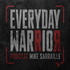 The Everyday Warrior Hosted By Mike Sarraille