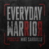 The Everyday Warrior with Mike Sarraille