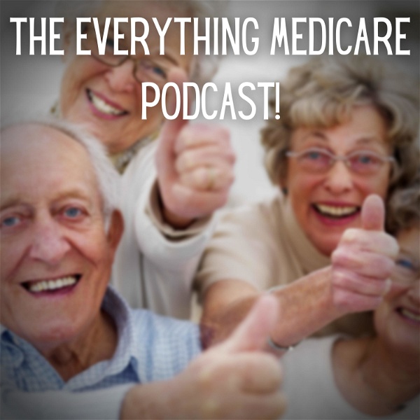 Artwork for The Everything Medicare Podcast!