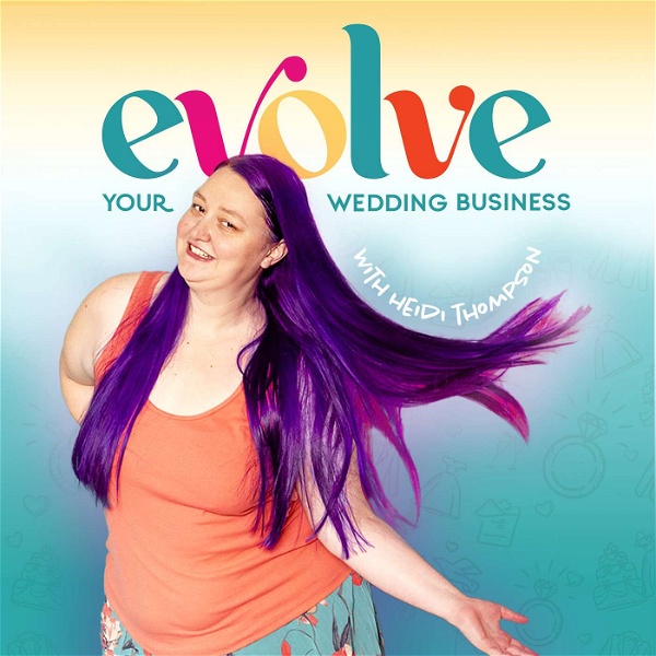 Artwork for The Evolve Your Wedding Business Podcast: Marketing & Business Advice For Your Wedding Business