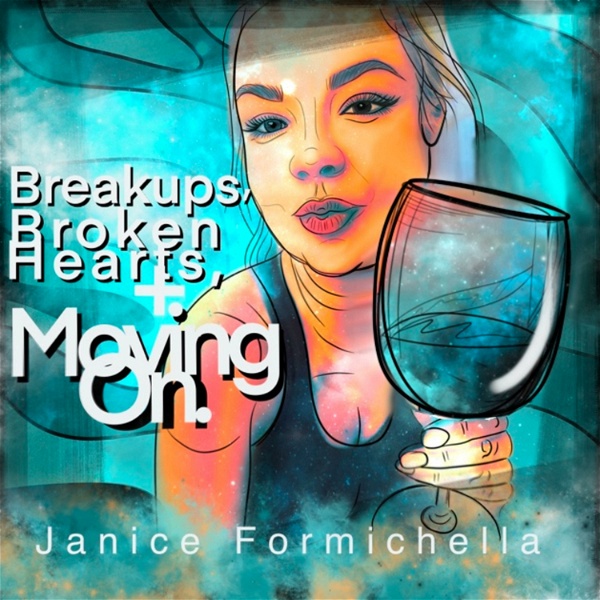 Artwork for Breakups, Broken Hearts, and Moving On
