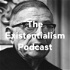 The Existentialism Podcast
