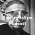 The Existentialism Podcast