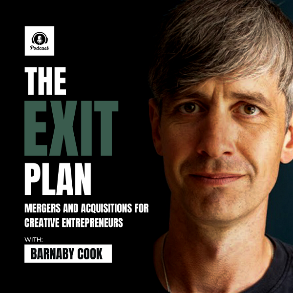 Artwork for The Exit Plan: Mergers and Acquisitions for Creative Entrepreneurs