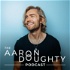 The Aaron Doughty Podcast