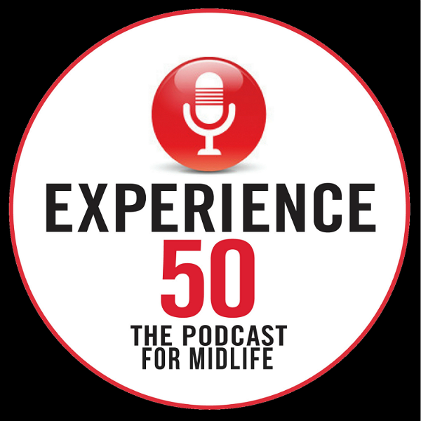 Artwork for Experience 50 Podcast for Midlife