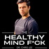 The Healthy Mind F*ck