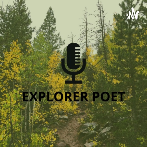 Artwork for The Explorer Poet Podcast