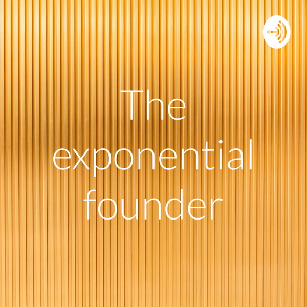 Artwork for The exponential founder