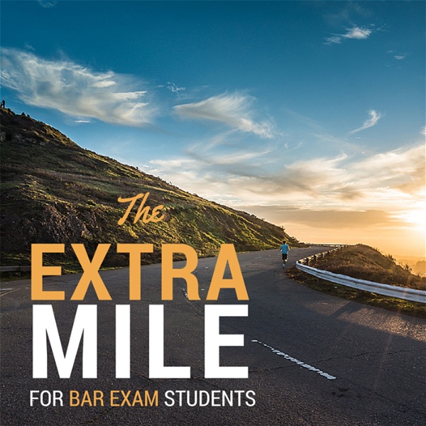 Artwork for The Extra Mile Podcast For Bar Exam Takers from Celebration Bar Review