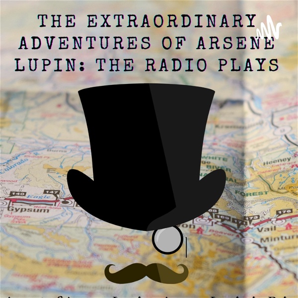 Artwork for The Extraordinary Adventures of Arsene Lupin: The Radio Plays
