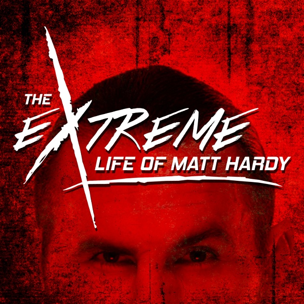 Artwork for The Extreme Life of Matt Hardy