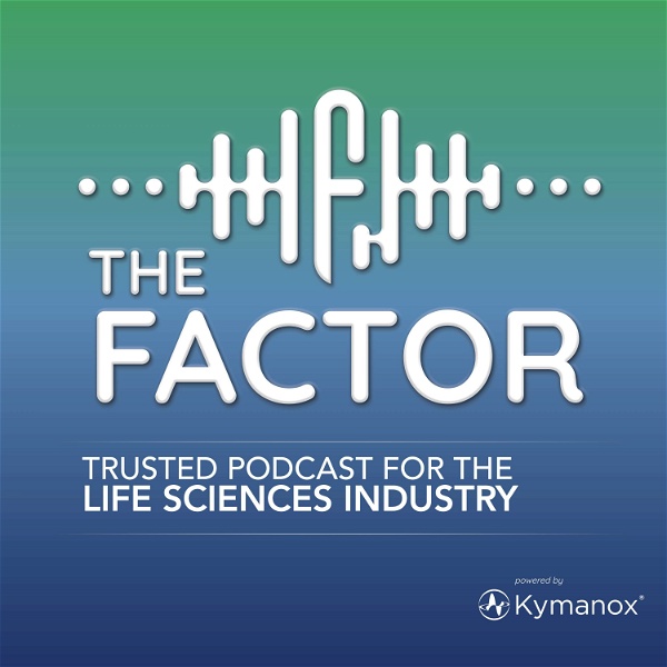 Artwork for The Factor, a Trusted Podcast for the Life Sciences Industry