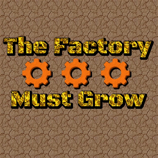 Artwork for The Factory Must Grow