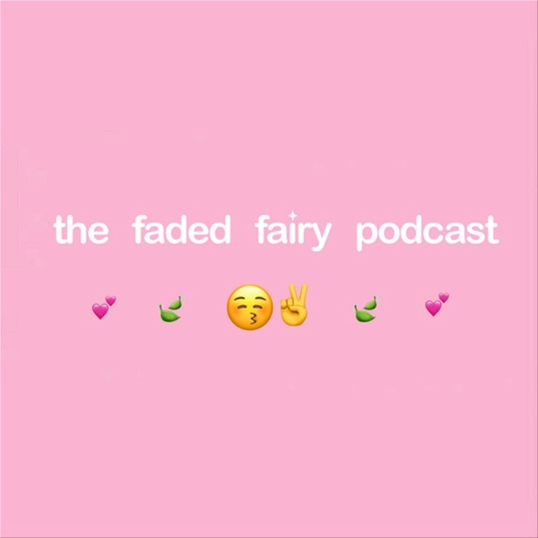 Artwork for the faded fairy podcast