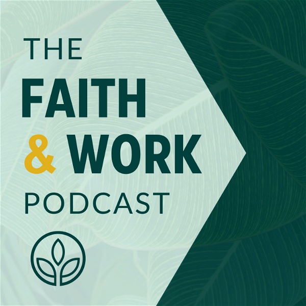 Artwork for The Faith & Work Podcast