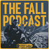 The Fall Podcast