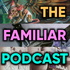 The Familiar Podcast