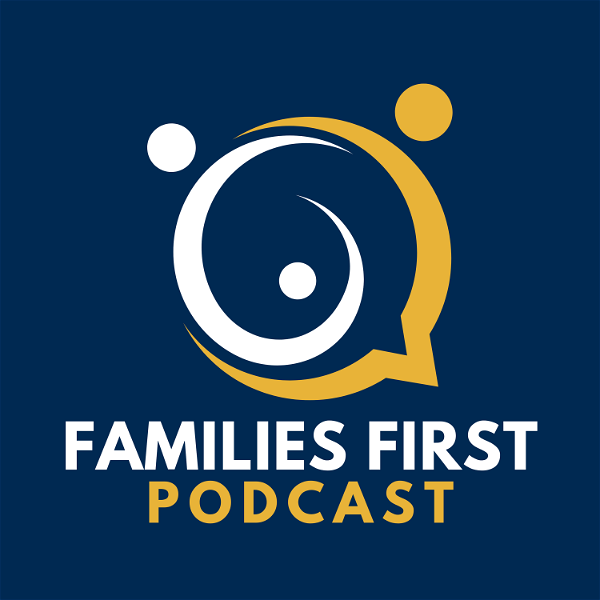 Artwork for The Families First Podcast