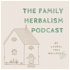 The Family Herbalism Podcast