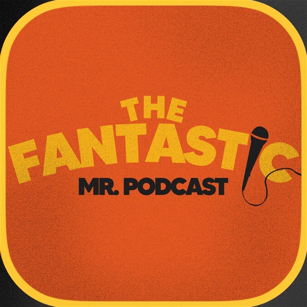 Artwork for The Fantastic Mr. Podcast