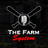 The Farm System