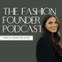 The Fashion Founder Podcast