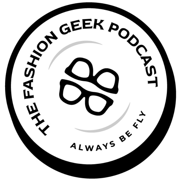 Artwork for The Fashion Geek Podcast