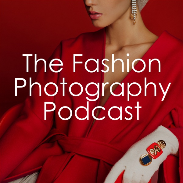 Artwork for The Fashion Photography Podcast