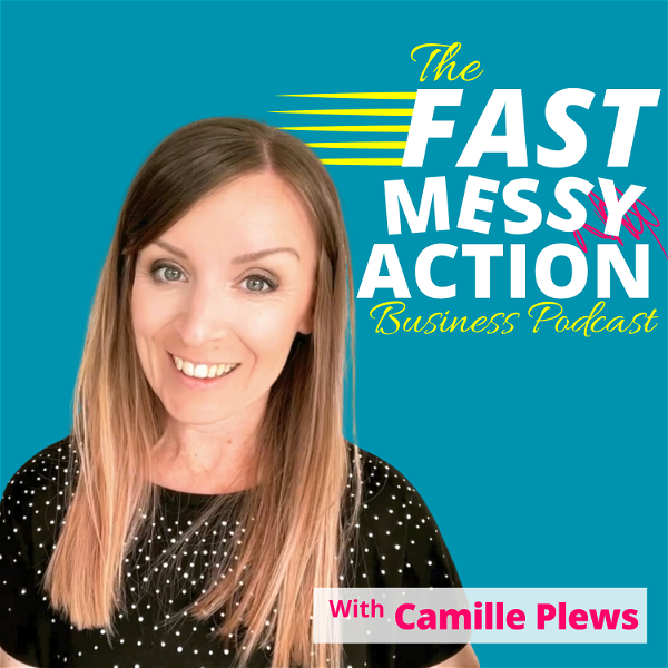 Artwork for The Fast Messy Action Business Podcast